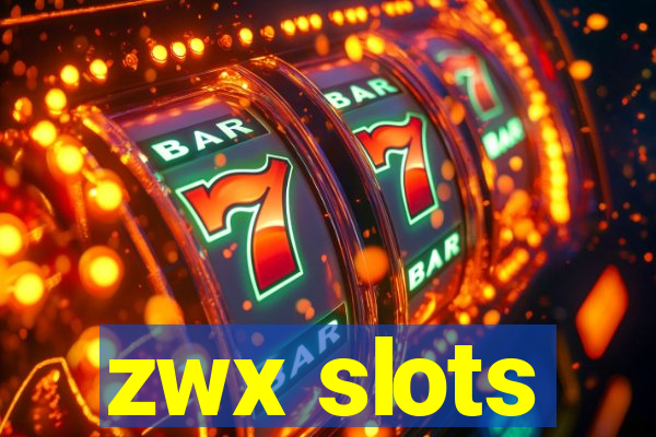 zwx slots